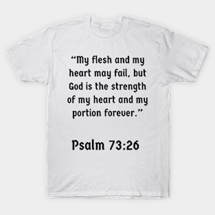 Psalm 73:26 T-Shirt